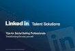 LinkedIn Recruiting Solutions “tagline” · Developing a Reputation: Building a strong online reputation that showcases your experience and increases your credibility ... Build