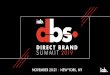 IAB DIRECT BRAND SUMMIT · IAB DIRECT BRAND SUMMIT | NOVEMBER 20-21, NYC Now in it's second year, the IAB Direct Brand Summit was the first conference dedicated to Direct to Consumer