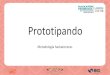 Prototipando - Sulá Batsúhackaton2018.sulabatsu.com/wp-content/uploads/2018/11/Prototipa… · Create fully-interactive high-fidelity prototypes that 100k and work exactly like