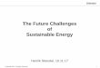 The Future Challenges of Sustainable Energypd-symposium.org/files/csfd/03. CSFD-Stiesdal.pdf · Stiesdal © Stiesdal 2017, All Rights Reserved 1 The Future Challenges of Sustainable