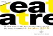 teatre - paeria.cat · teatre Enguany assolim la 24a edició de la Mostra d’arts escèniques Josep Fonollosa, “Fono”, una fita de la qual tota la ciutadania pot sentir-se orgullosa