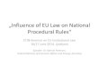 „Influence of EU Law on National Procedural Rules“ EJTN/Independent Seminars... · 2014. 6. 4. · Procedural Law = National Law •Conclusion: Procedural Law largely remains