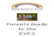 Parents Guide EYFS - FatCowrainbowsendpreschool.fatcow.com/uploads/3/4/3/6/34364970/...as part of the health and development review). When your child is 5 At the end of the EYFS –