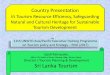 Country Presentation in · 2019. 9. 17. · Country Presentation in Tourism Resource Efficiency, Safeguarding Natural and Cultural Heritage for Sustainable Tourism Development Upali