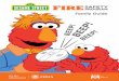 Sesame Street Fire Safety Program Family Guide...You can show your child what to do if there’s a fire and ways to prevent fires from starting. By getting the whole family involved,