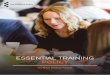 ESSENTIAL TRAINING POLICY · ESSENTIAL TRAINING POLICY Essential training takes priority over all other training and must be completed within the first six months of employment. All
