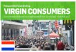 Februari 2013 Trend Briefing: VIRGIN CONSUMERS VIRGIN CONSUMERS (NL).pdfEen voorbeeld is de Nike+ Fuelband, een end-to-end-dienst (inclusief een draagbaar apparaat en een online platform)