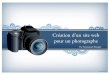Création d’un site web pour un photographeclub-photo-rosemere.ca/Fichiers/Creation_Site_Web.pdf · 2017. 11. 8. · Gérer son serveur Web Ø Installer et configurer les services