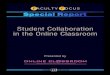Student Collaboration in the Online Classroomgaia.flemingc.on.ca/~jmior/EDU655GBC2010/Readings...Student Collaboration in the Online Classroom • WhatIsTeamwork? Teamworkoccurswhenindivid-ualpeersredefinethemselvesasa