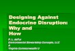 Designing Against Endocrine Disruption: Why and Howcdn.harmonyapp.com/assets/51c88ec18ad7ca7158004304/deFur_Gr… · Designing Against Endocrine Disruption: Why and How P. L. deFur
