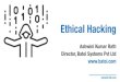 Ethical Hacking - ashwinirath.com · Ethical Hacking Ashwini Kumar Rath Director, Batoi Systems Pvt Ltd . ... (Information Technology ... Networking and Virtualization Operating Systems