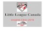 Little League Canadaesportsdesk.com/media/...league_canada_clinic_house... · Clinic Overview For the classroom sessions, a projector and computer is the best method. However, using