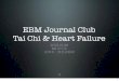 EBM Journal club - Tai Chi & Heart Failure EBM Journal club... · An evaluation of the effects of tai chi chuan and chi kung training in patients with symptomatic heart failure: a
