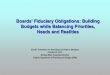 Boards’ Fiduciary Obligations: Building Budgets while ... · other state agencies in managing their operations Increased coordination and cooperation is happening between institutions,