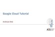 Google Cloud Tutorial - uni-freiburg.deais.informatik.uni-freiburg.de/teaching/ss18/driving_lab/google_cloud... · Labelling and grouping your Google Cloud Platform resources 20 hours