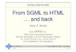 From SGML to HTML and back - Telenetusers.telenet.be/hans.arents/presentations/From SGML to HTML.pdf · –specify the content and presentation of hypermedia documents –specify