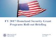 FY 2017 Homeland Security Grant Programs Roll-out Briefing · 6/2/2017  · Program Overview FY 2016 FY 2017 Purpose: Operation Stonegarden is intended to enhance cooperation and