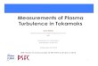 Measurements of Plasma Turbulence in Tokamaks · • Diagnosing turbulence in present-day tokamaks is critical for developing transport models that are used to predict the capabilities