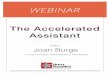 WEBINAR - Office Dynamics International · The 7 Key Areas to Accelerate • Learning Curve: It’s not enough to merely acquire knowledge; you must aim for continuous, rapid personal