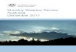 Monthly Weather Review Australia December 2017TheMonthly Weather Review - Australia is produced by the Bureau of Meteorology to provide a concise but informative overview of the temperatures,