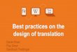design of translation Best practices on the · glossaries, translation services). Avoid information overload. Make the information compact. Technology components Content Translation