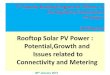 Rooftop Solar PV Power : Potential,Growth and Issues ... · Every building whether home, industry, institution or commercial establishment can generate some solar power by installing