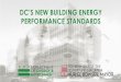 TITLE OF PRESENTATION · ENERGY PERFORMANCE Lowers minimum building square footage required to benchmark; Creates data verification requirements Improves the performance of existing