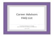 Career Advisors FAQ List - education.uwmedicine.org...Career Advisors FAQ List For questions regarding career counseling, please contact SOM Career Advising at medadv@uw.edu Updated