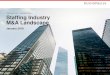 INDUSTRY INSIGHTS: Staffing Industry M&A …...Capital Markets Industry Insights | Q1 2016–Winter 2018 Private equity firm Webster Capital Management LLC acquired Cirrus Medical