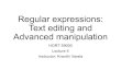 Regular expressions: Text editing and Advanced …...Regular expressions • Regular expressions (regex) are a specific way of defining patterns in text. • Patterns allow us to look