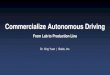 Commercialize Autonomous Driving - NVIDIA...and cloud computing Big data Vehicles × Miles × Scenarios Paradigm Shift: Autonomous Driving in AI Era. Apollo 1.0 Computing Unit Reference