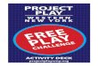 ACTIVITY DECK - Project Play€¦ · We hope you enjoy this deck of cards. Feel free to follow the activities by age group or to shuffle and select an activity at random. If you draw