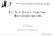 The Next Breach Target and How Oracle can helpnyoug.org/wp-content/uploads/2014/03/Mattsson_Next-Target.pdf · 360 million email accounts 1.25 billion email addresses without passwords