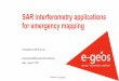 SAR interferometry applications for emergency mapping · 07 June 2016 ©e-GEOS2016 – 6 Product 2: Multi-Coherence Map (MCM) SOMMATI – PRE/PRE CSK HI Coherence 06/06/2016 – 24/06/2016