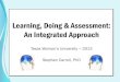 Learning, Doing & Assessment: An Integrated Approach · PDF file Learning by doing facilitates acquisition because it : is always active and intentional and immersive helps students