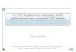 D-LiTE: A platform for evaluating DASH performance over a ... · 1 D-LiTE: A platform for evaluating DASH performance over a simulated LTE network Jason Quinlan1, Darijo Raca1, Ahmed