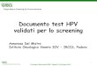 Documento test HPV validati per lo screening - GISCi · Documento test HPV validati per lo screening Annarosa Del Mistro . Istituto Oncologico Veneto IOV - IRCCS, Padova . Convegno