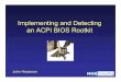 Implementing and Detecting an ACPI BIOS Rootkit · BIOS Code that runs when the computer is powered on; initialises chipset, memory subsystem, devices and diagnostics. Rootkit Code