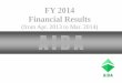 FY 2014 Financial Results - アイダエンジニアリン … 4Q kessansetsumei_E.pdfFY 2014 Financial Results (from Apr. 2013 to Mar. 2014) 1 Highlights of FY2014 (Fiscal Year ended