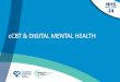 cCBT & DIGITAL MENTAL HEALTH - Scottish Government · Computerised CBT Evidence based, recommended by NICE and SIGN 8 sessions divided into 3-4 modules Each module takes about 10-15