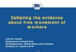 Collating the evidence about free movement of workers · 2015. 2. 2. · Social Europe Collating the evidence about free movement of workers . Laurent Aujean . Employment analysis