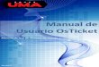 Manual de Usuario OsTicket - Help Desk UMA€¦ · 8-Manual de Usuario OsTicket - PASO 3: Llenar toda la información solicitada del formulario y dar clic en “Crear Ticket” De