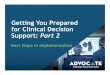 Getting You Prepared for Clinical Decision Support: Part 2 · 2020. 6. 8. · Support: Part 2 Next Steps in Implementation. Agenda • Quick program recap • Acronyms • Timeline