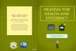 Right Wood, Right Way, Right Stove EFFICIENCY · The better insulated your home, the smaller the wood heating device required, plus it will take less wood/pellets to keep your home
