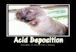 Acid Deposition - Willis' Science · 2017. 2. 28. · Acid Dep. from SO 2 ... Controlling Acid Deposition Reduce SO 2 and NO 2 emissions 