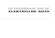 DE DOORBRAAK VAN DE ELEKTRISCHE AUTO - Lees.nl · 2019. 8. 10. · Zo heeft Volkswagen - ook eigenaar van Audi, Lamborghini, Por - sche en Škoda - aangekondigd om 34 miljard euro