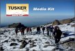 Tusker Trail Kilimanjaro Climb Media Kit · Climb Kilimanjaro With Tusker Trail Tusker Trail is a premier adventure travel company that has guided Kilimanjaro climbs since 1977. With