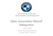 Siber Güvenlikte Ofansif Yaklaşımlar · • Siber Güvenlik kapasiteleri –Ofansif çalışmalar –Siber Silah –Sızıntılara Karşı Ofansif Önlemler –Web site taramalarına
