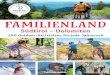 Südtirol – Dolomiten FAMILIENLAND j · Südtirol – Dolomiten • Das umfassendste Familien-Outdoor-Buch auf dem Markt! • Für jedes Familienmitglied das richtige dabei! •