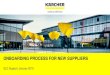 Onboarding Process for new PM suppliers - Kärcher · 2019. 2. 1. · 20 SLC support | Onboarding new supplier | January 2019 Potential new suppliers will receive a qualification